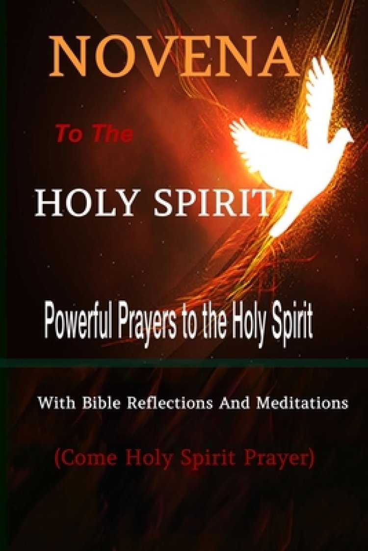 Novena to the Holy Spirit Powerful Prayers to the Holy Spirit with