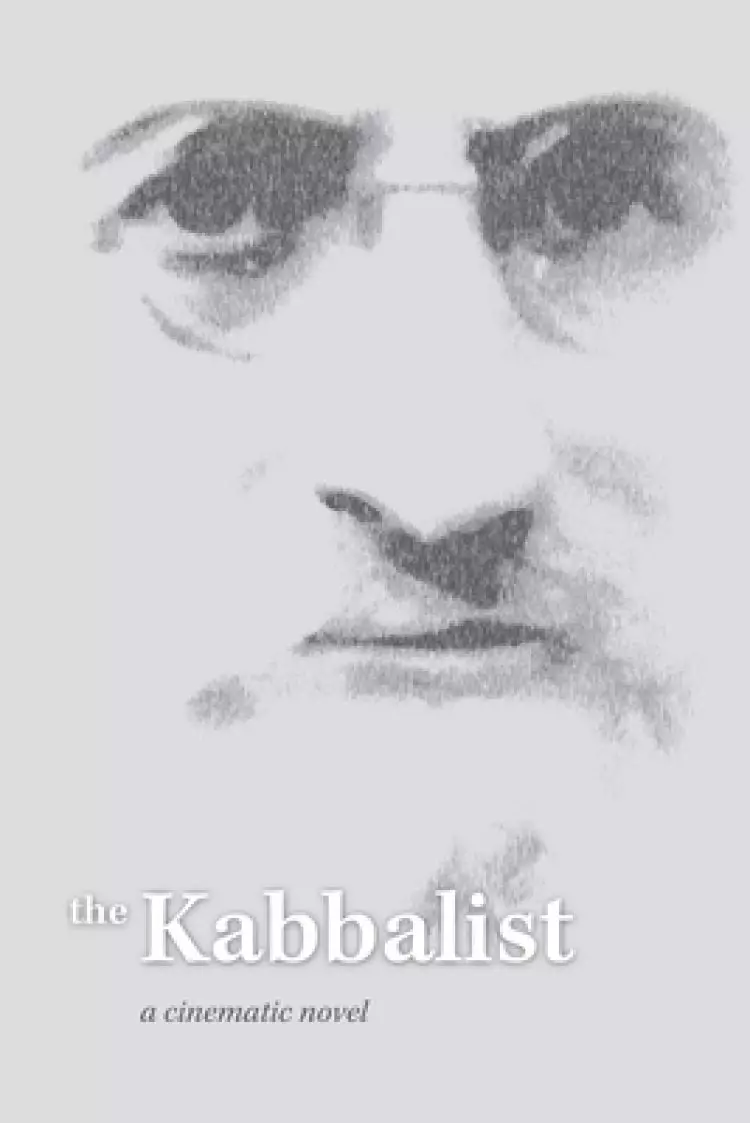 The Kabbalist: a cinematic novel