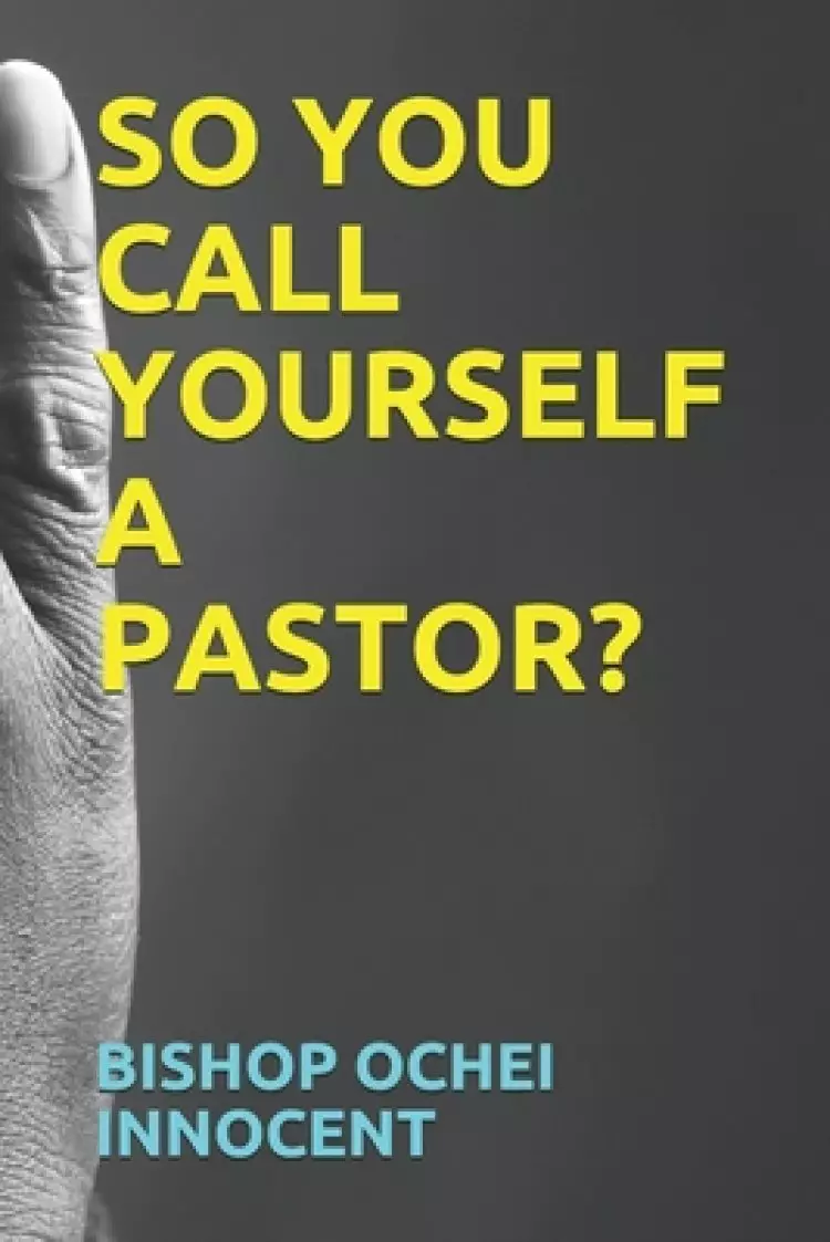 So You Call Yourself a Pastor?