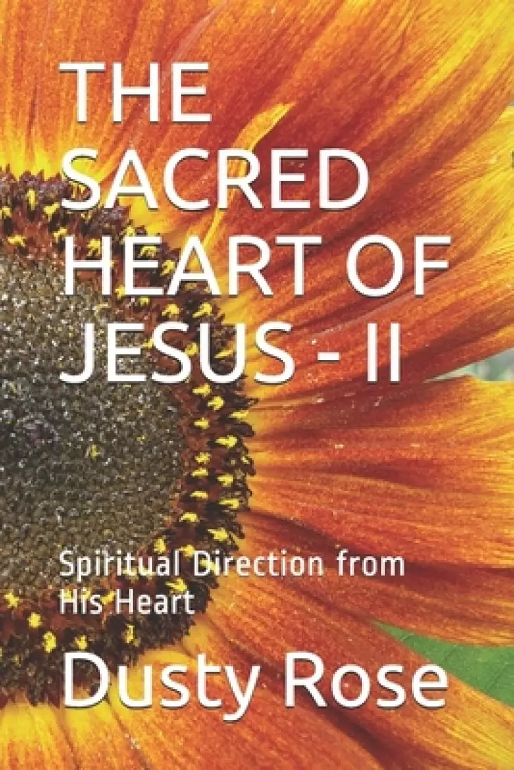 The Sacred Heart of Jesus - II: Spiritual Direction from His Heart