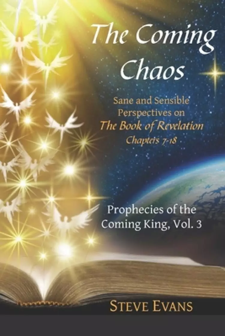 The Coming Chaos: Sane and Sensible Perspectives on The Book of Revelation