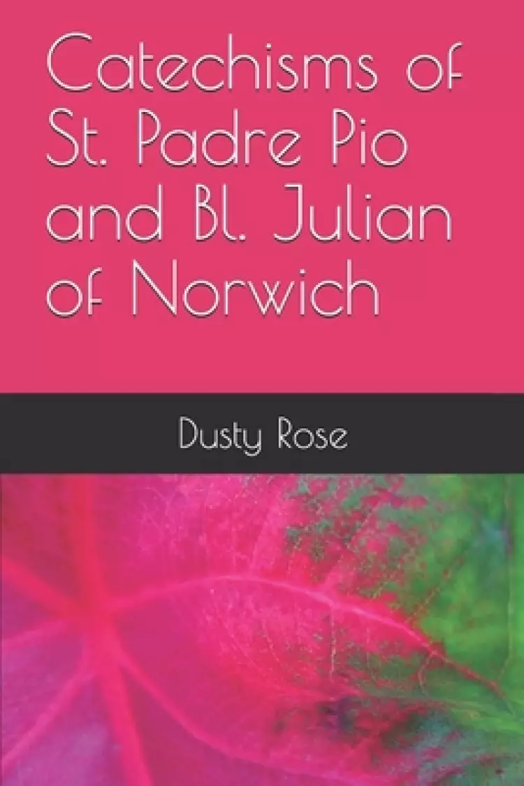 Catechisms of St. Padre Pio and Bl. Julian of Norwich