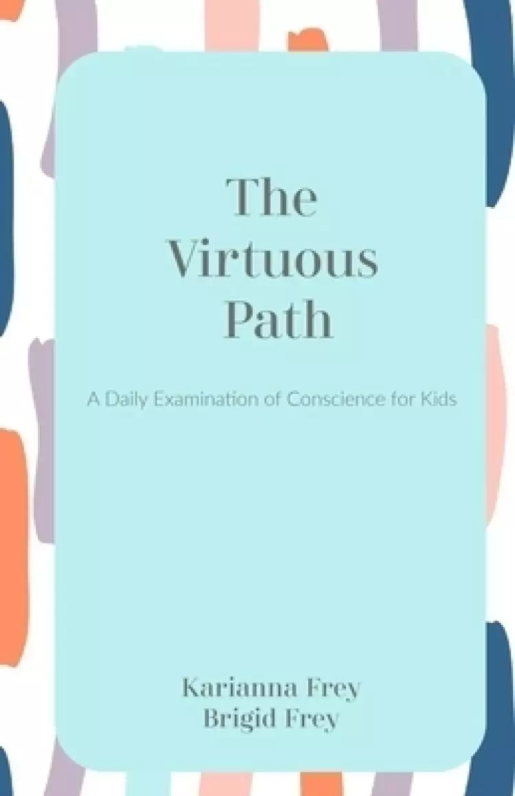 The Virtuous Path: A Daily Examination of Conscience Journal for Kids