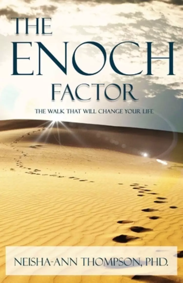 The Enoch Factor: The Walk That Will Change Your Life