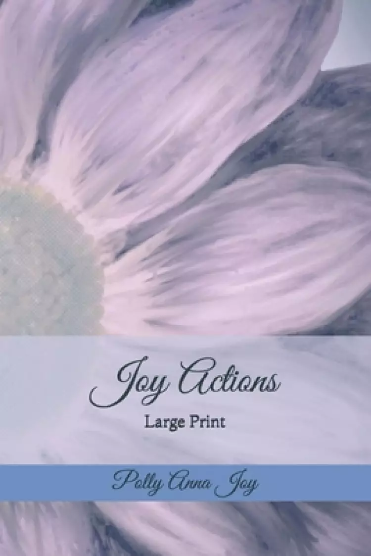 Joy Actions: Large Print