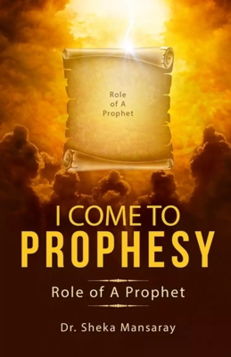 I Come to Prophesy: Role of a Prophet