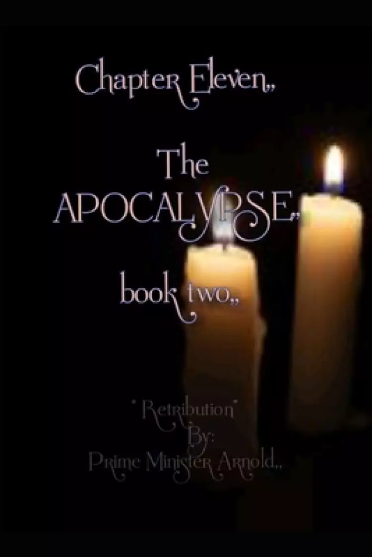 The Apocalypse, book two: Retribution; by Prime Minister Arnold