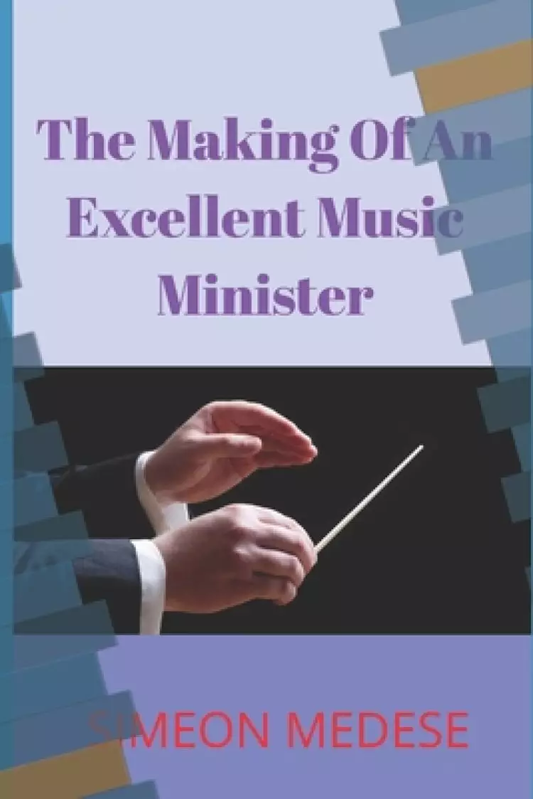 The Making of an Excellent Music Minister