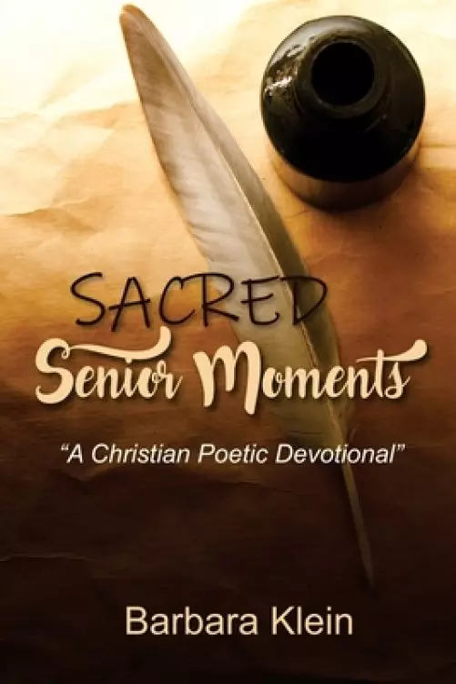 Sacred Senior Moments: "A Christian Poetic Devotional"
