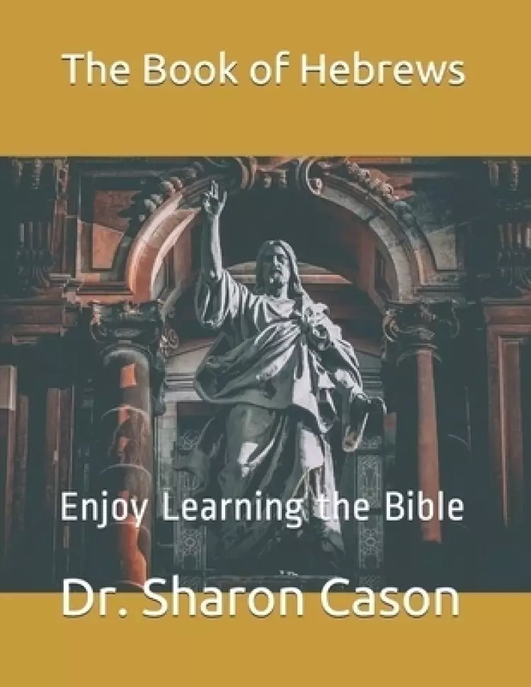 Enjoy learning the Bible: The Book of Hebrews