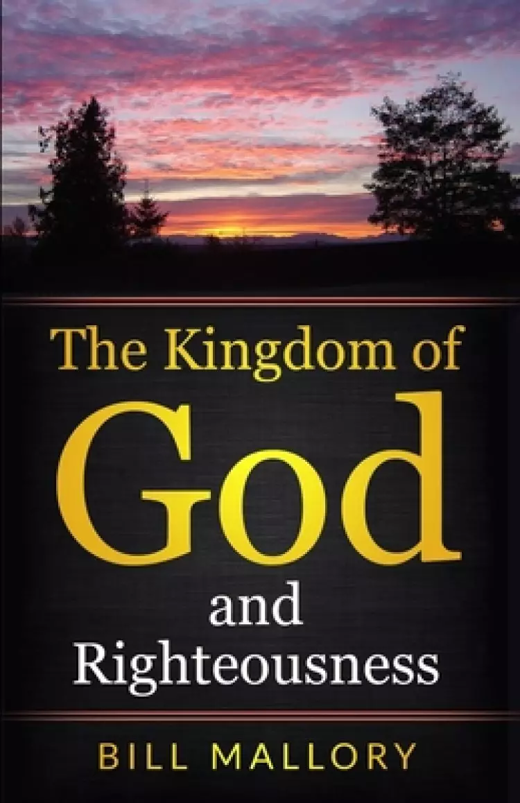 The Kingdom of God and Righteousness