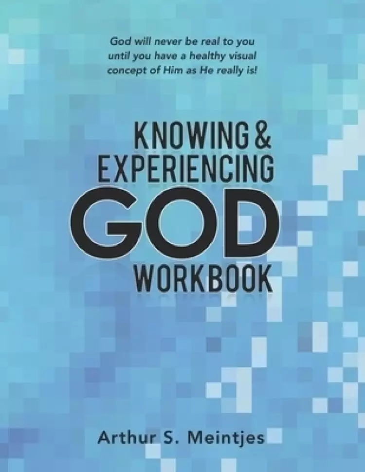 Knowing and Experiencing God: Workbook