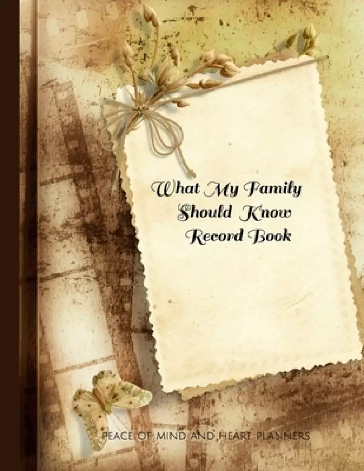 What My Family Should Know Record Book: What My Family Needs to Know When I Die (End of Life Planning Organizer for the Christian Family, 8.5 x 11)