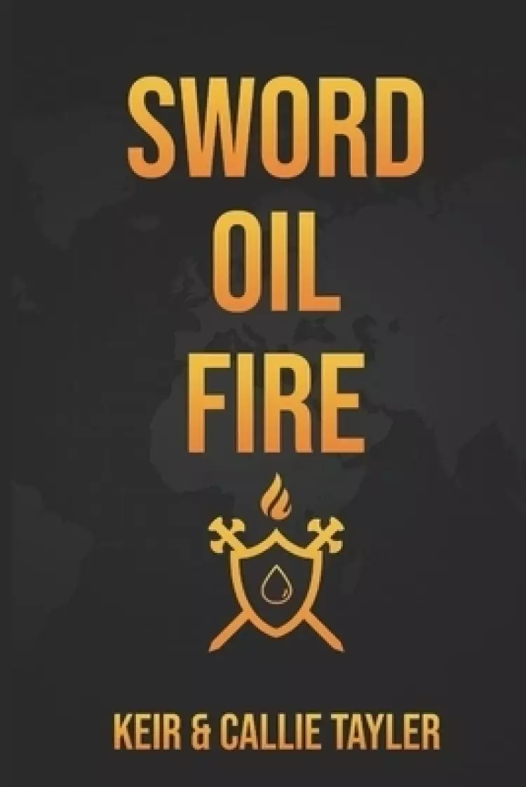 Sword, Oil & Fire