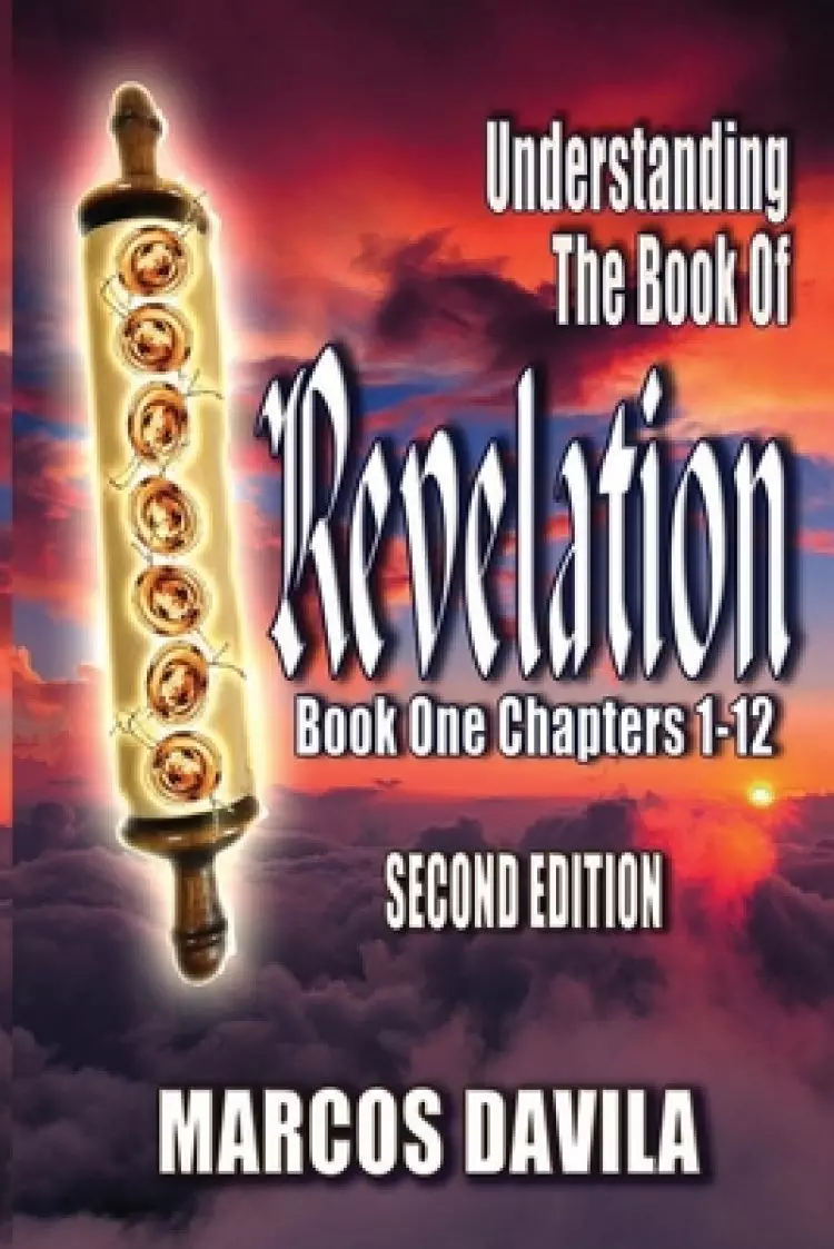 Understanding The Book Of Revelation Book One