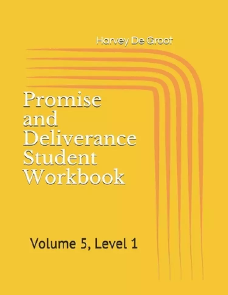 Promise and Deliverance Student Workbook: Volume 5, Level 1