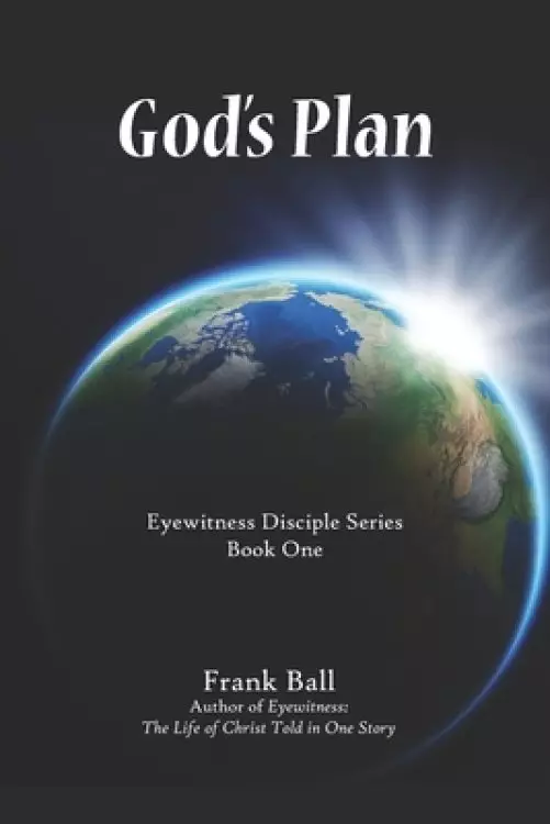God's Plan: Eyewitness Disciple Series Book One