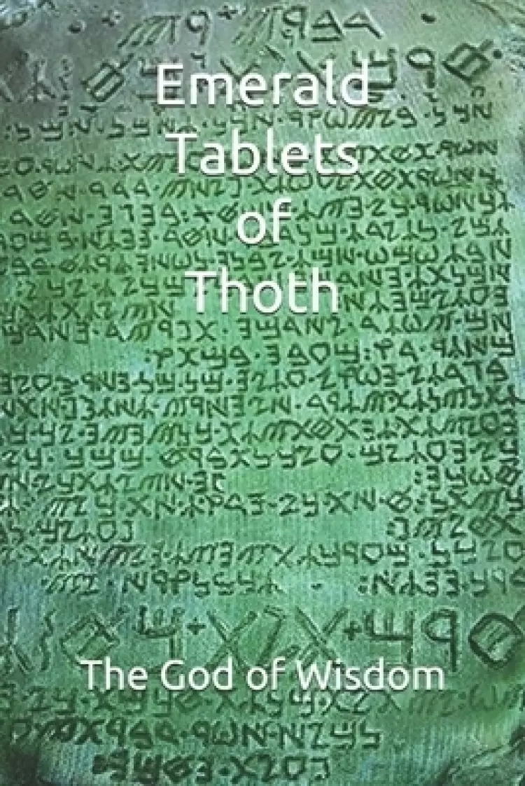 Emerald Tablets of Thoth: Take control of your life write your Future The God of Wisdom