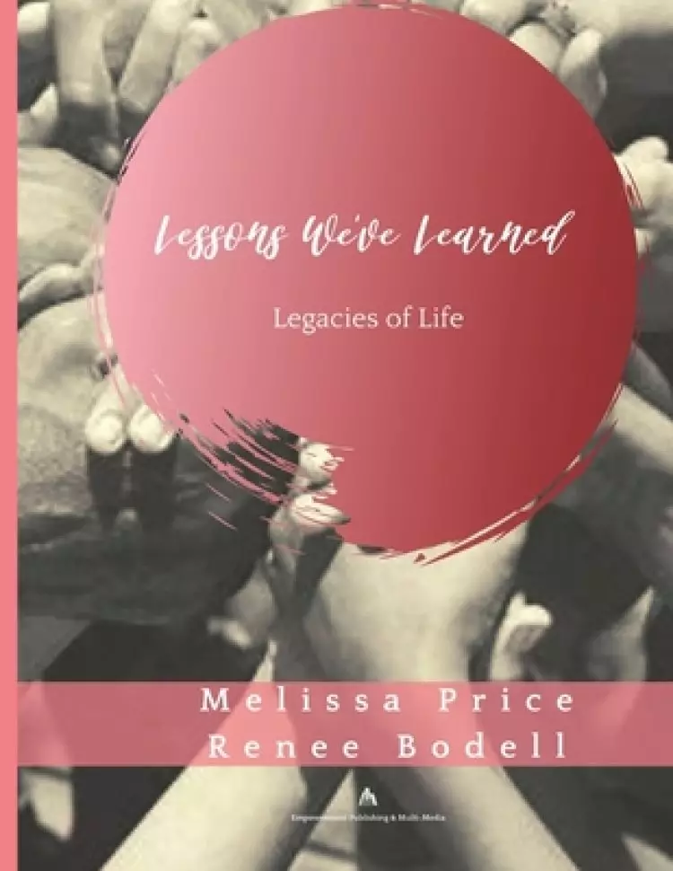 Lessons We've Learned: Legacies of Life