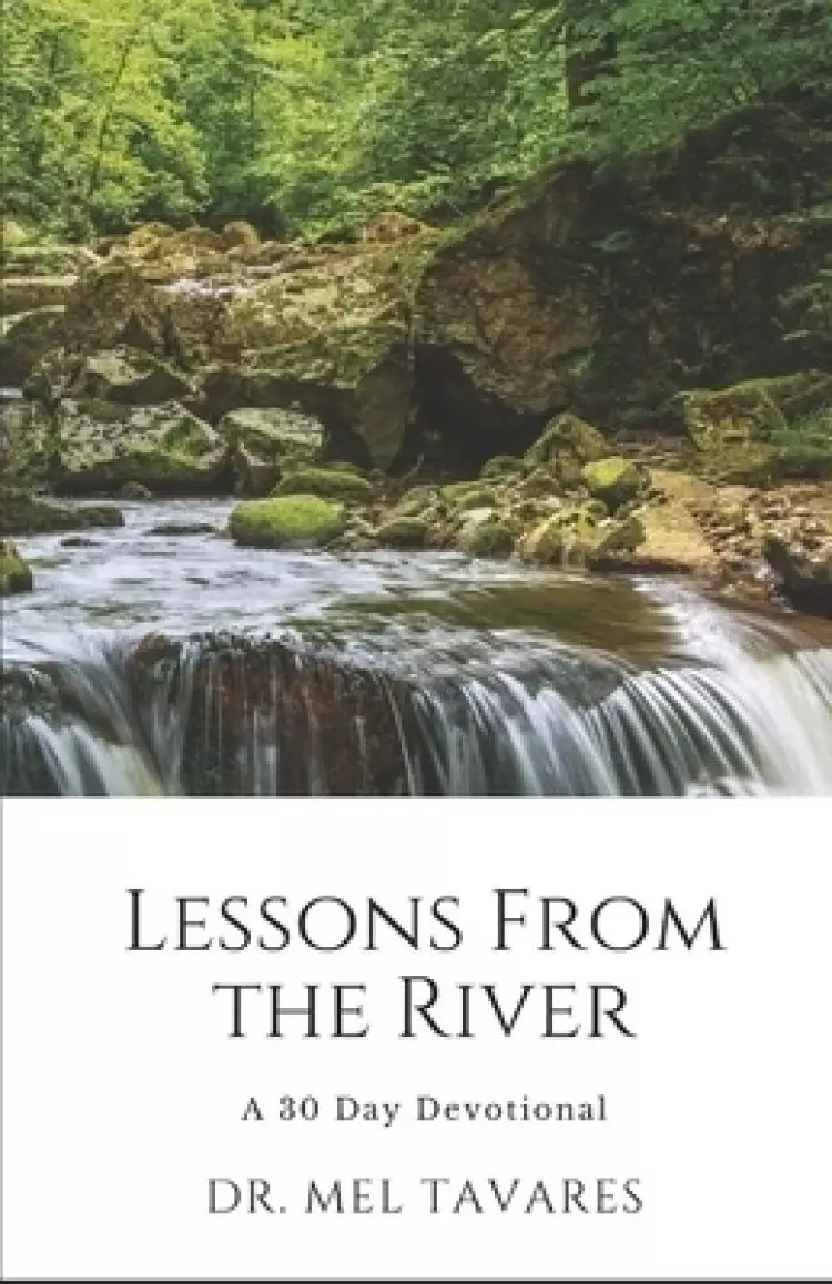 Lessons From The River: A 30 Day Devotional