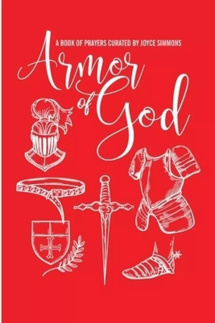 The Armor of God, A Book of Prayers Curated by Joyce Simmons