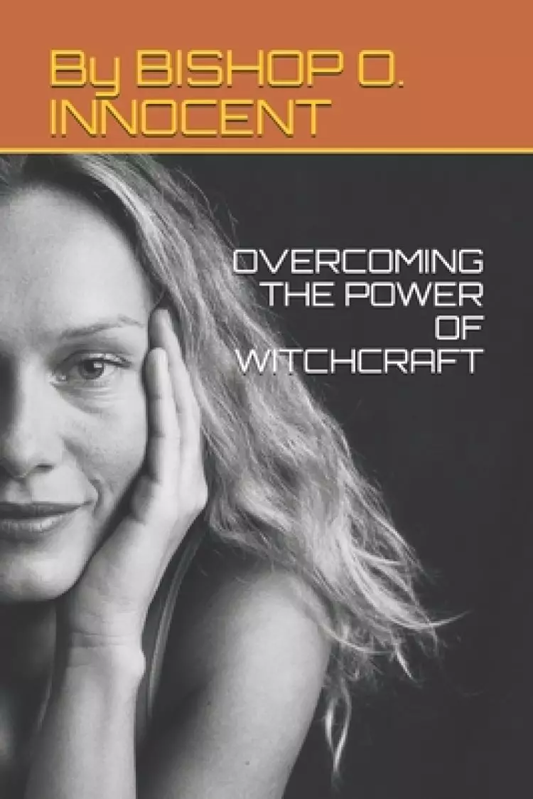Overcoming the Power of Witchcraft