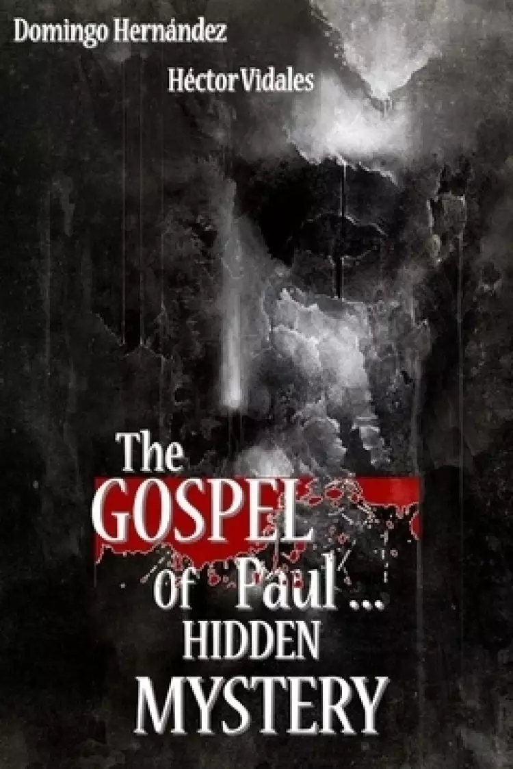 The Gospel of Paul ... Hidden Mystery