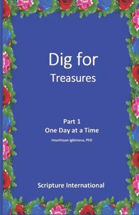 Dig For Treasures: Part 1 - One Day at a Time