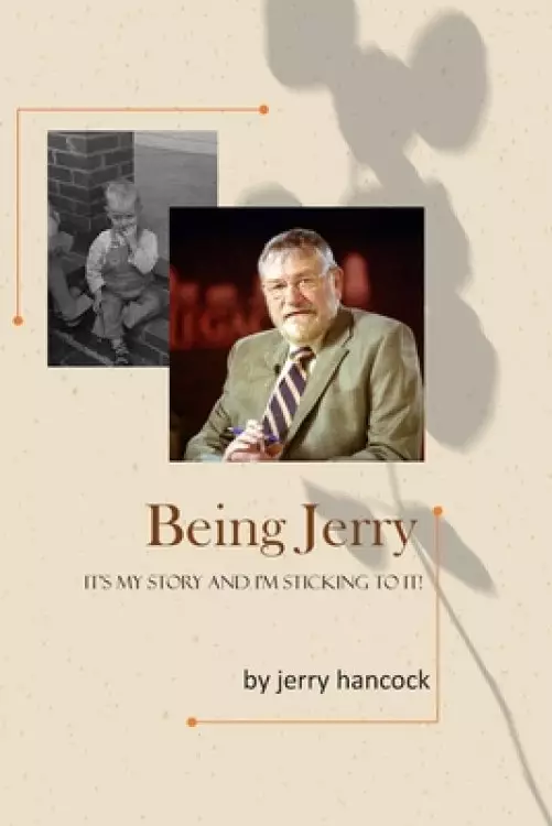 Being Jerry: It's my story and I'm sticking to it!