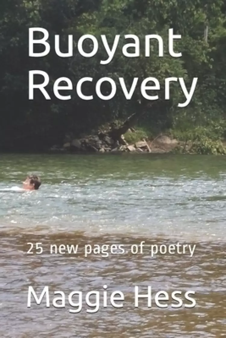 Buoyant Recovery: 25 new pages of poetry