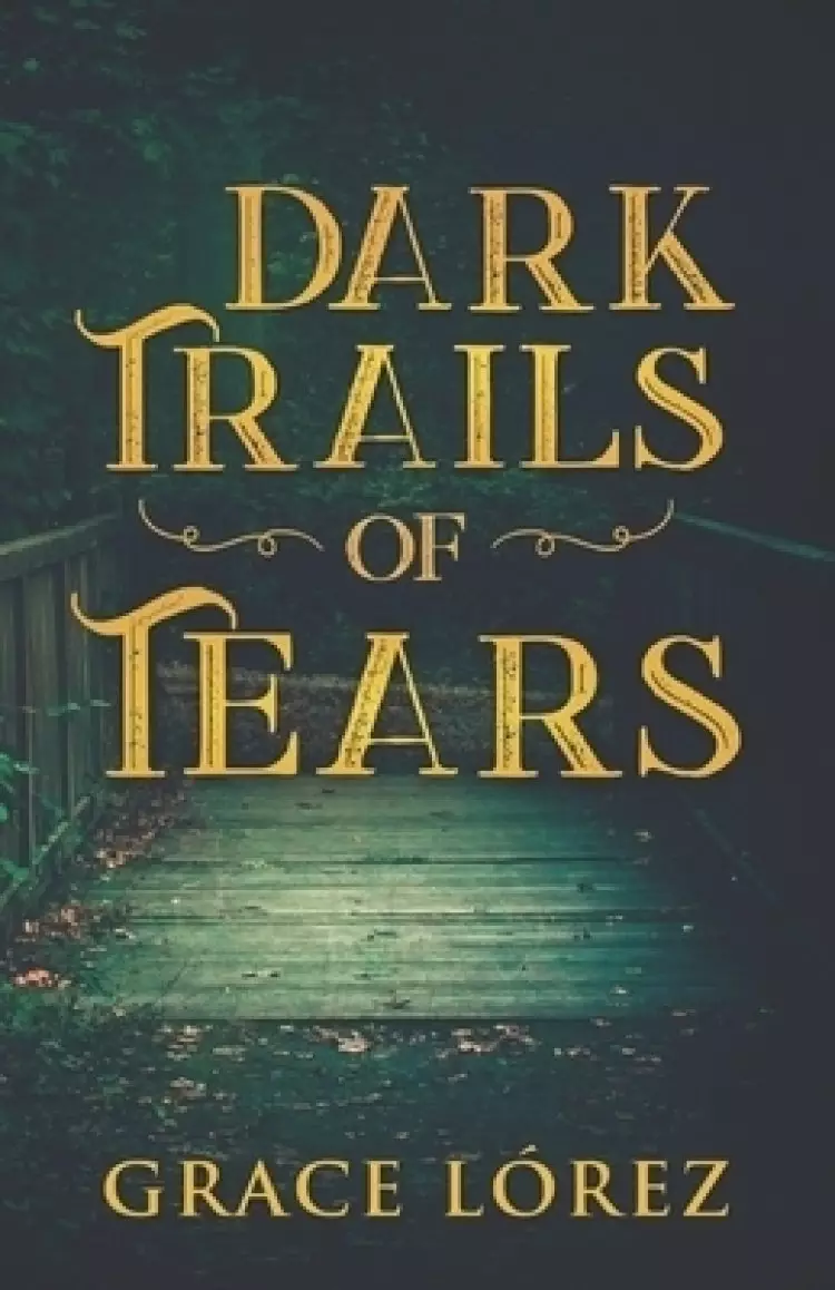 Dark Trails Of Tears
