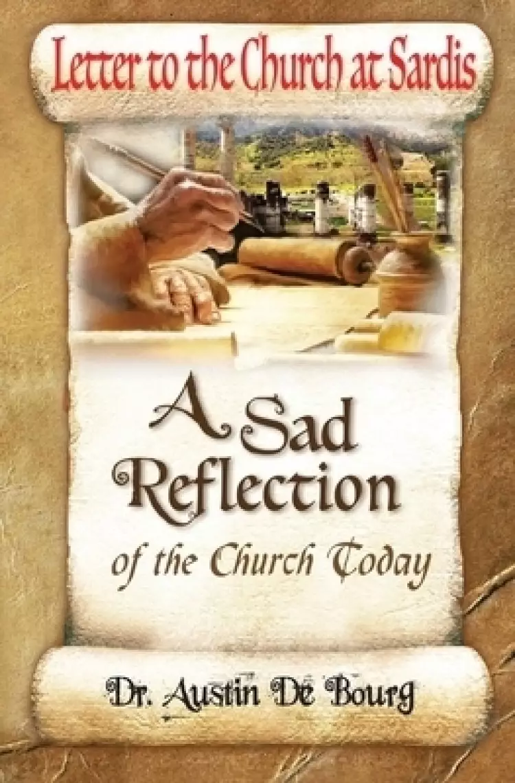 Letter to the Church at Sardis: A Sad Reflection of the Church Today