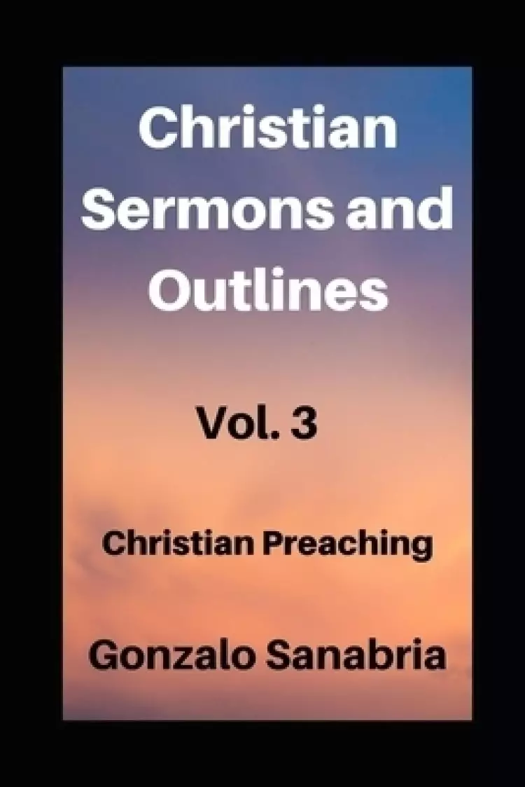 Christian sermones and outlines: Christian preaching