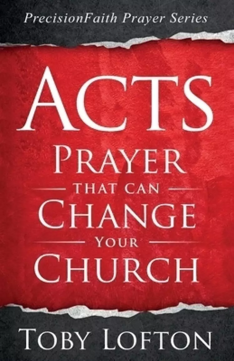 Acts: Prayer That Can Change Your Church