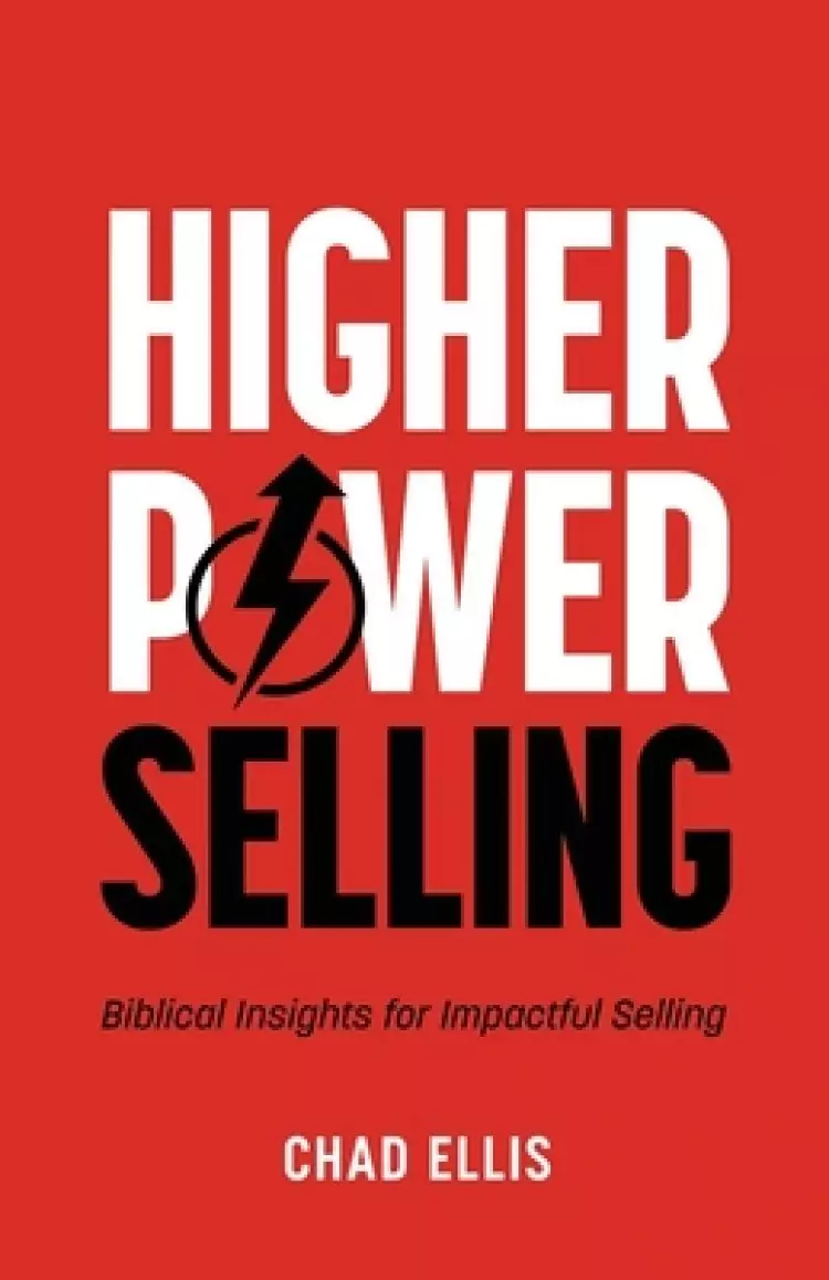 Higher Power Selling: Biblical Insights for Impactful Selling