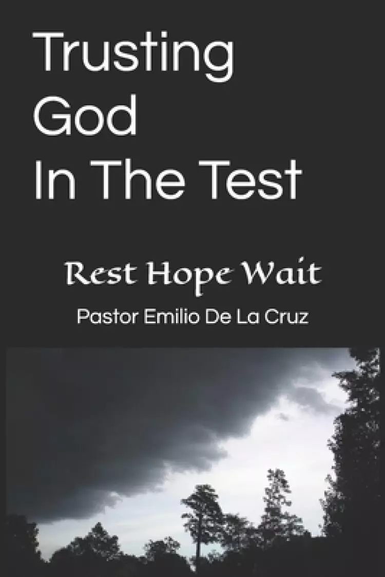 Trusting God In The Test: Rest Hope Wait