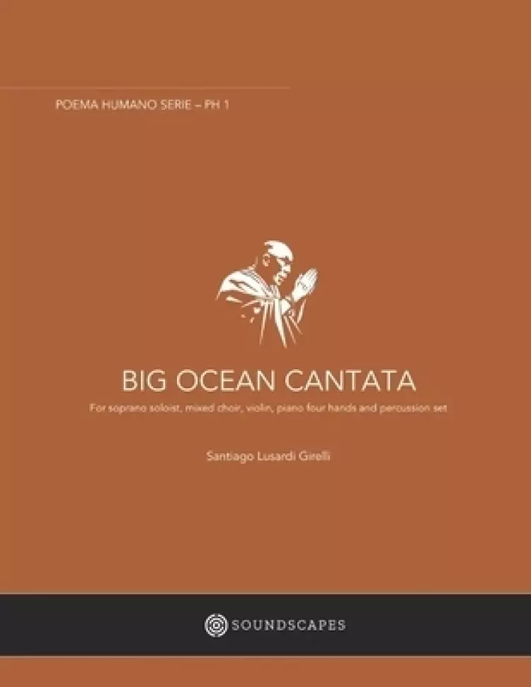 Big Ocean Cantata: Poema Humano 1