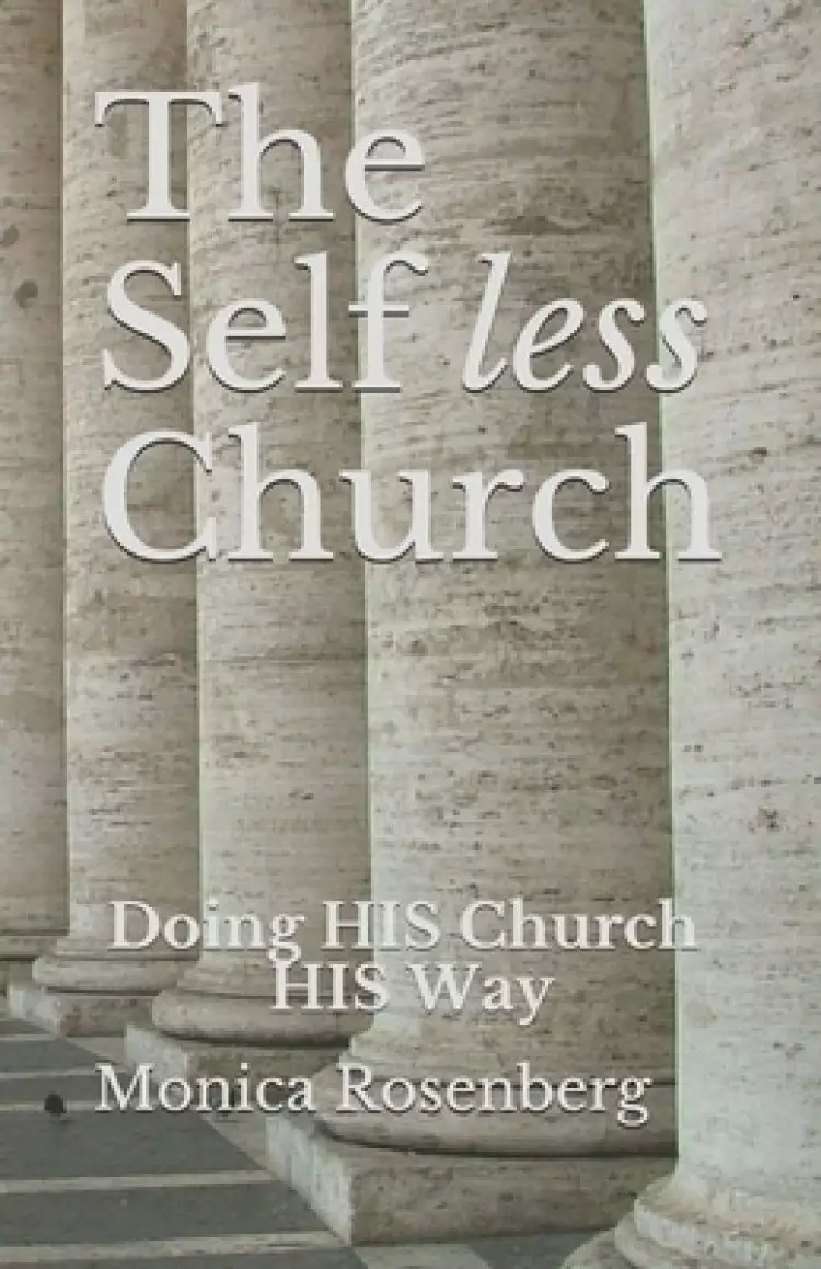 The Self less Church: Doing His Church His Way