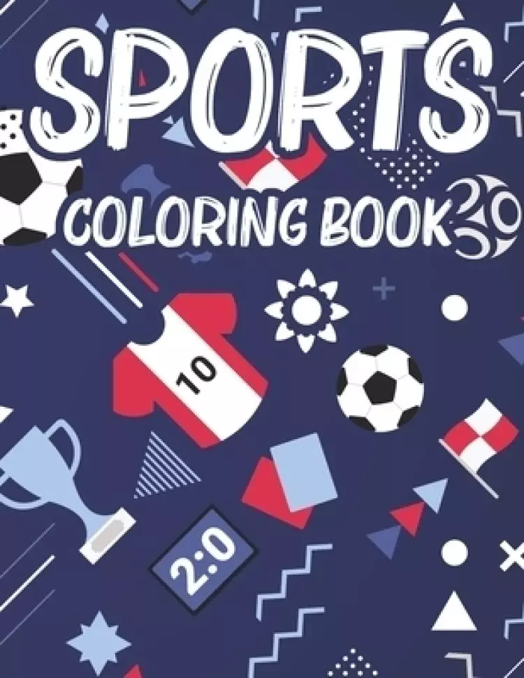 Sports Coloring Book: Kids Coloring And Activity Pages, Sports-Themed Illustrations To Color And Trace With Fun Puzzles
