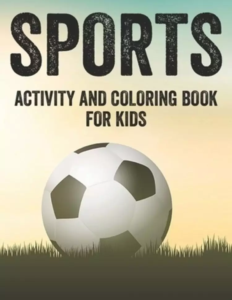 Sports Activity And Coloring Book For Kids: Kids Coloring And Tracing Pages, Illustrations Of Sports To Color With Word Search Puzzles