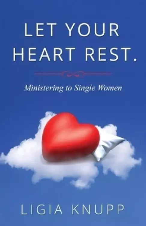 Let Your Heart Rest: Ministering to Single Women