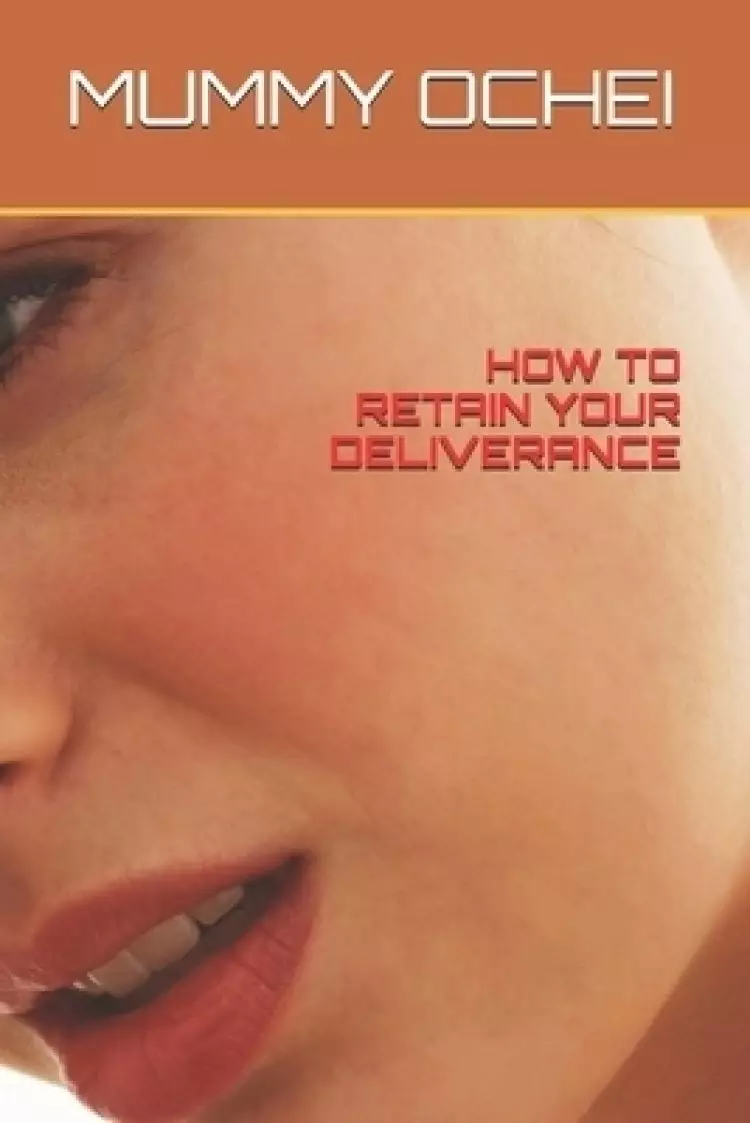 How to Retain Your Deliverance
