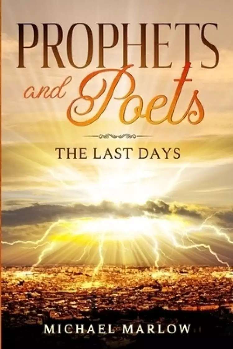 Prophets and Poets: The Last Days