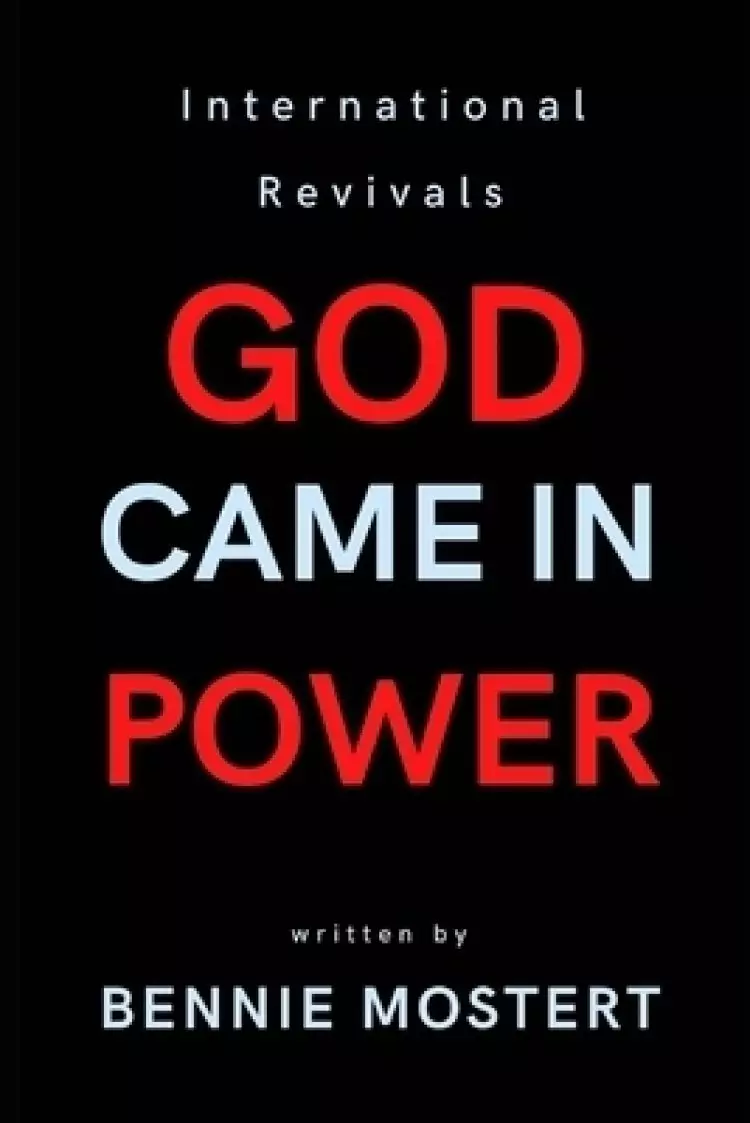 God Came In Power: International Revivals
