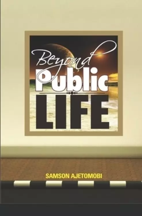 Beyond Public Life