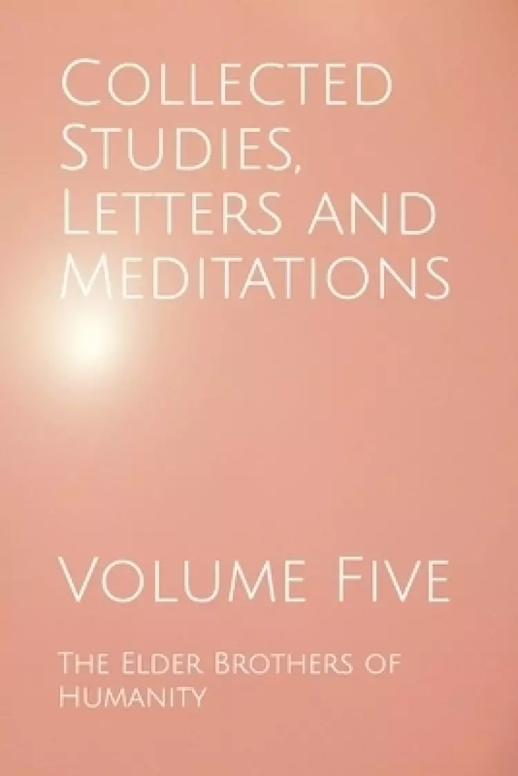 Collected Studies, Letters and Meditations: Volume Five