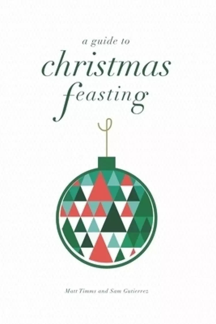 A Guide to Christmas Feasting: The 12 Days of Christmas