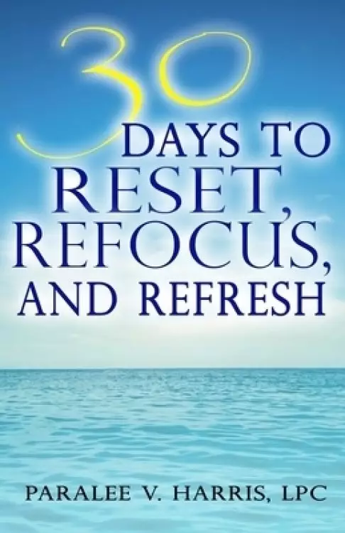 30 Days to Reset, Reffocus, and Refresh