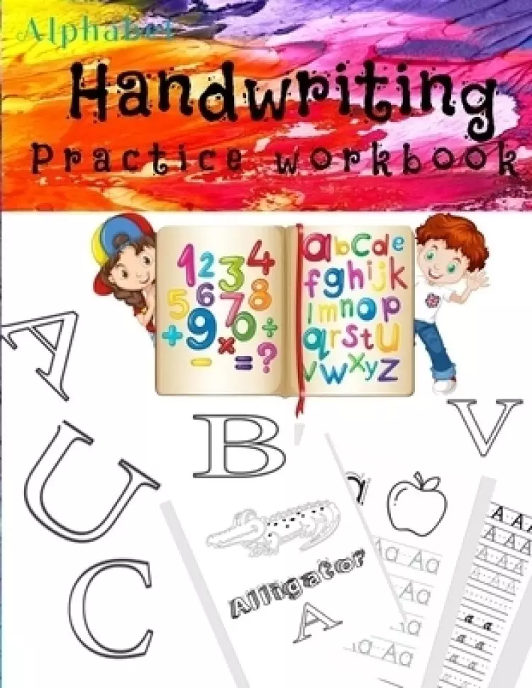 Alphabet Handwriting Practice workbook: First Learn to Write Workbook Kindergarten and Kids Ages 3-5. ABC print handwriting book