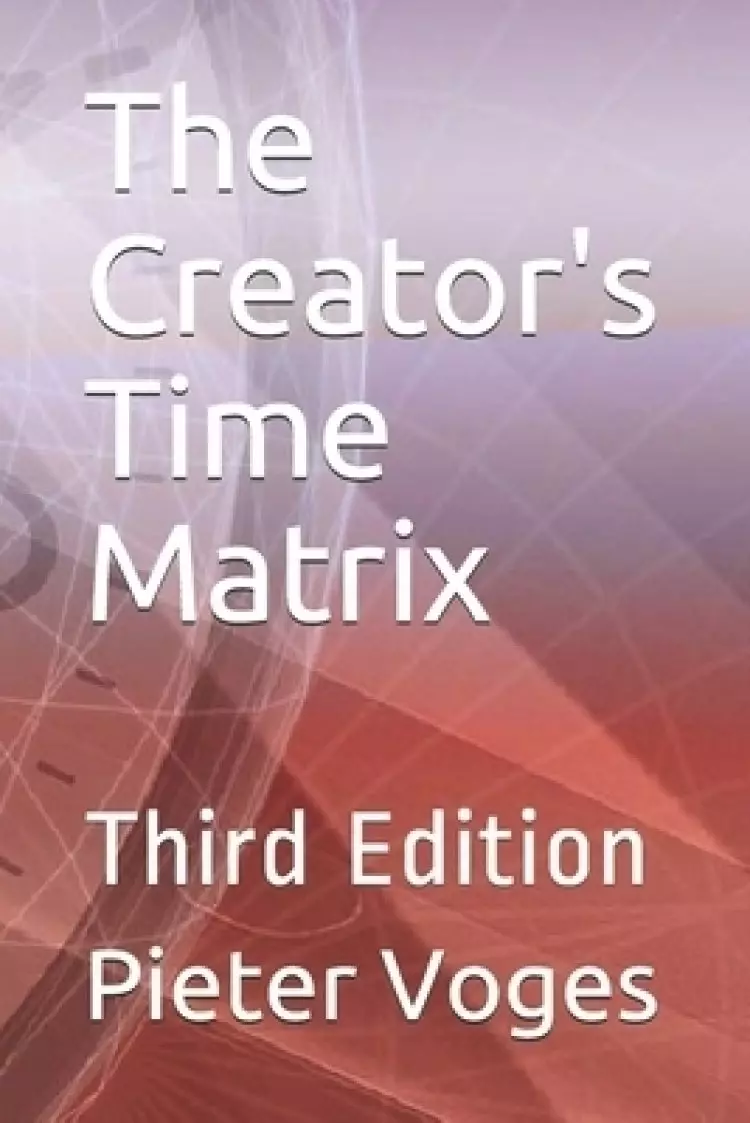 The Creator's Time Matrix: Third Edition